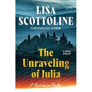 The Unraveling of Julia -- Lisa Scottoline